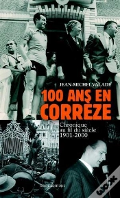 Capa do artigo 100 Ans En Corrèze ; Chronique Au Fil Du Siècle, 1901-2000