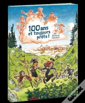 100 Ans Et Toujours Prêts !