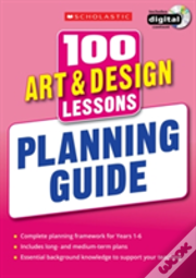100 Art & Design Lessons: Planning Guide