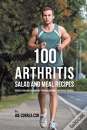 100 Arthritis Salad And Meal Recipes