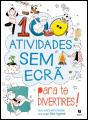 100 Atividades sem Ecrã para te Divertires! - Preview