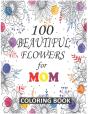 100 Beautiful Flowers For Mom Coloring Book - Preview