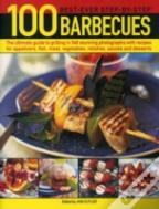 100 Best-Ever Step-By-Step Barbecues