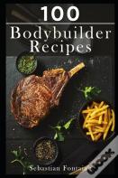 100 Bodybuilder Recipes