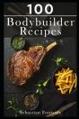 100 Bodybuilder Recipes - Preview