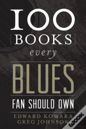 100 Books Every Blues Fan Should Own