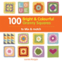 100 Bright & Colourful Granny Squares To Mix & Match - Preview