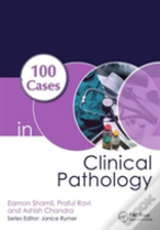 100 Cases In Clinical Pathology