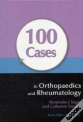 100 Cases In Orthopaedics And Rheumatology