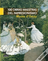 100 Chefs D Oeuvre Impressionnistes Musee D Orsay Version Espagnole
