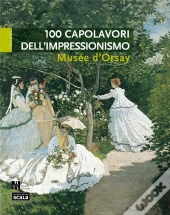 100 Chefs D Oeuvre Impressionnistes Musee D Orsay Version Italienne