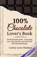 100% Chocolate Lover'S Book
