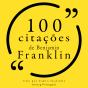100 Citações De Benjamin Franklin - Preview