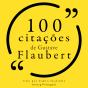 100 Citações De Gustave Flaubert - Preview
