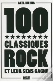 100 Classiques Rock Et Leur Sens Caché