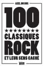 100 Classiques Rock Et Leur Sens Cache - Preview