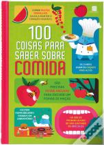 100 Coisas para Saber sobre Comida
