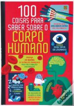 100 Coisas para Saber sobre o Corpo Humano