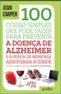 100 Coisas Simples que Pode Fazer para Prevenir a Doença de Alzheimer e a Perda de Memória Associada à Idade - Preview