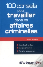 100 Conseils Pour Travailler Dans Les Affaires Criminelles