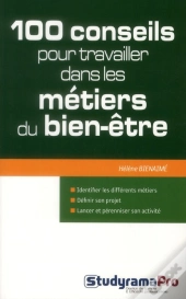 100 Conseils Pour Travailler Dans Les Metiers Du Bien Etre