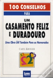 100 Conselhos para um Casamento Feliz e Duradouro