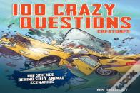100 Crazy Questions: Creatures