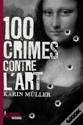 100 Crimes Contre L'Art
