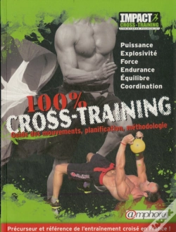 Capa do artigo 100 % Cross-Training - Guide Des Mouvements, Planification, Methodologie