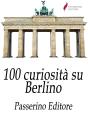 100 Curiosità Su Berlino - Preview