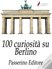 Capa do artigo 100 Curiosità Su Berlino