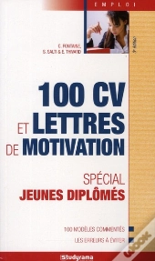 100 Cv Et Lettres De Motivation ; Spécial Jeunes Diplomés (3e Édition)
