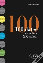 Capa do artigo 100 Dates Qui Ont Fait Le Xxe Siècle