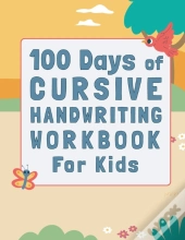 100 Days Of Cursive Handwriting Workbook For Kids