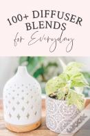 100+ Diffuser Blends For Everyday