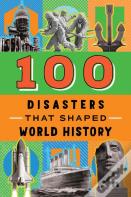 100 Disasters That Shaped World History