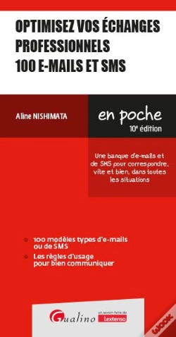 Capa do artigo 100 E-Mails Pour Optimiser Vos Echanges Professionnels - Une Banque D'E-Mails Pour Ecrire, Vite Et B