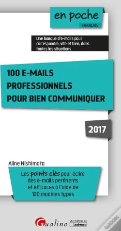 Capa do artigo 100 E-Mails Professionnels Pour Bien Communiquer 2017, 4eme Ed.