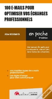 100 E-Mails Professionnels Pour Bien Communiquer - Une Banque D'E-Mails Pour Correspondre, Vite Et B