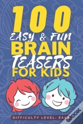 100 Easy & Fun Brain Teasers For Kids