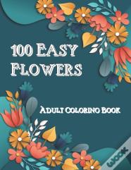 100 Easy Flowers