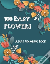 100 Easy Flowers
