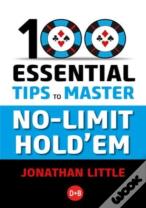 100 Essential Tips To Master No-Limit Hold'Em
