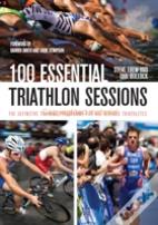 100 Essential Triathlon Sessions