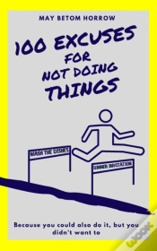 Capa do artigo 100 Excuses For Not Doing Things