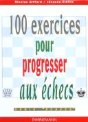100 Exercices Pour Progresser Aux Echecs
