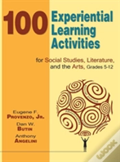 Capa do artigo 100 Experiential Learning Activities For Social Studies, Literature, And The Arts, Grades 5-12