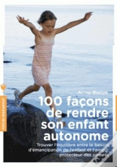 100 Facons De Rendre Son Enfant Autonome