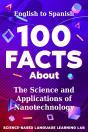 100 Facts About The Science And Applications Of Nanotechnology - Preview