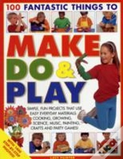 Capa do artigo 100 Fantastic Things To Make, Do And Play